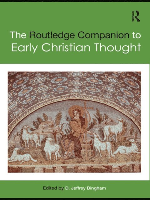D. Jeffrey Bingham - Routledge Companion to Early Christian Thought, E-bok