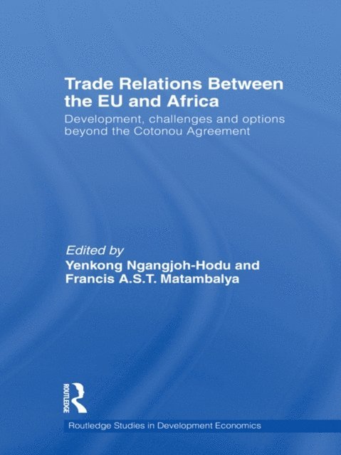 Francis A.S.T. Matambalya, Yenkong Ngangjoh-Hodu - Trade Relations Between the EU and Africa, E-bok