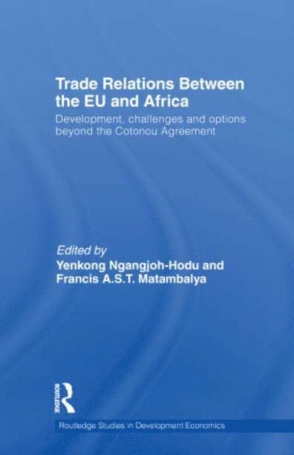 Francis A.S.T. Matambalya, Yenkong Ngangjoh-Hodu - Trade Relations Between the EU and Africa, E-bok