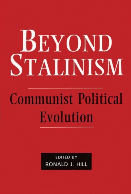 Ronald J. Hill - Beyond Stalinism, E-bok