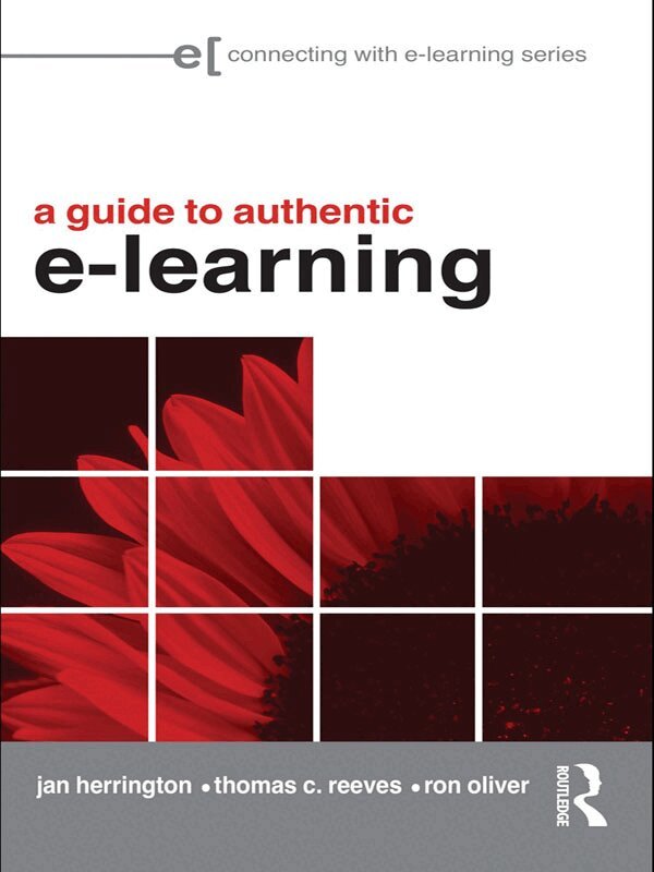 Jan Herrington, Thomas C. Reeves, Ron Oliver - Guide to Authentic e-Learning, E-bok