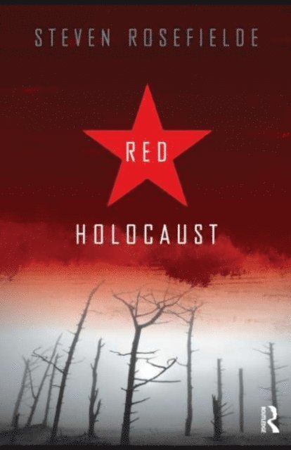 Steven Rosefielde - Red Holocaust, E-bok