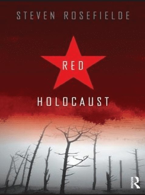 Steven Rosefielde - Red Holocaust, E-bok