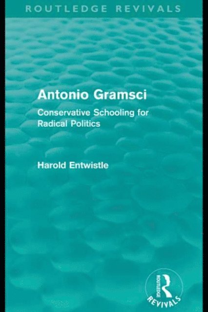 Harold Entwistle - Antonio Gramsci (Routledge Revivals), E-bok