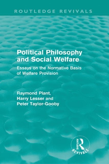 Anthony Lesser, Peter Taylor-Gooby, Raymond Plant - Political Philosophy and Social Welfare (Routledge Revivals), E-bok