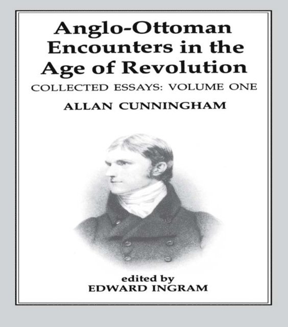 Edward Ingram - Anglo-Ottoman Encounters in the Age of Revolution, E-bok