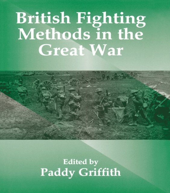 Paddy Griffith - British Fighting Methods in the Great War, E-bok