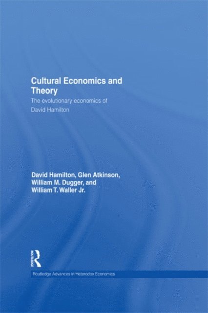 William T. Waller Jr., William M. Dugger, Glen Atkinson, David Hamilton - Cultural Economics and Theory, E-bok