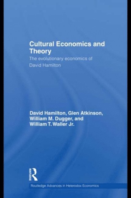 William T. Waller Jr., William M. Dugger, Glen Atkinson, David Hamilton - Cultural Economics and Theory, E-bok