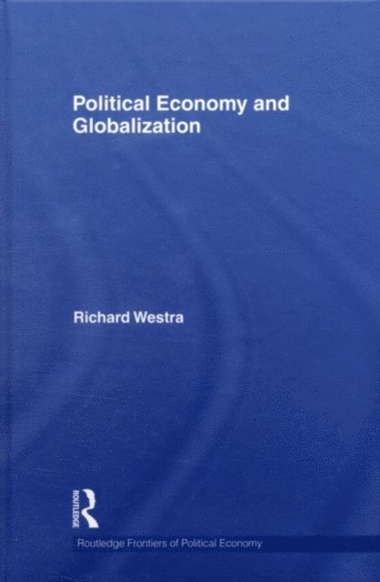 Richard Westra - Political Economy and Globalization, E-bok