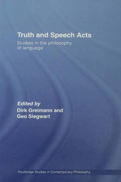 Geo Siegwart, Dirk Greimann - Truth and Speech Acts, E-bok
