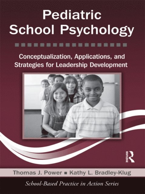 Kathy L. Bradley-Klug, Thomas J. Power - Pediatric School Psychology, E-bok