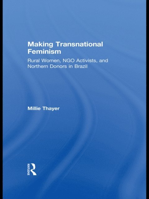 Millie Thayer - Making Transnational Feminism, E-bok