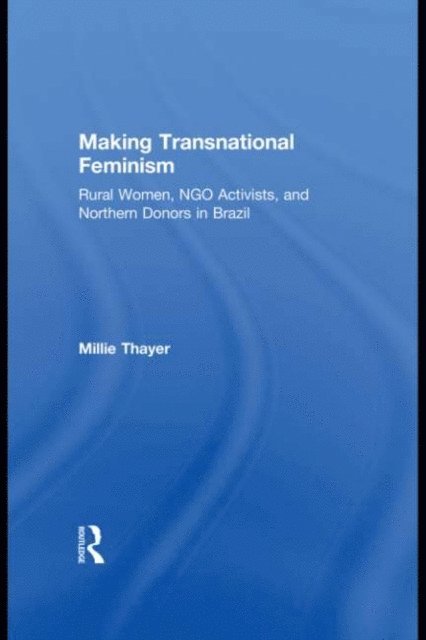 Millie Thayer - Making Transnational Feminism, E-bok