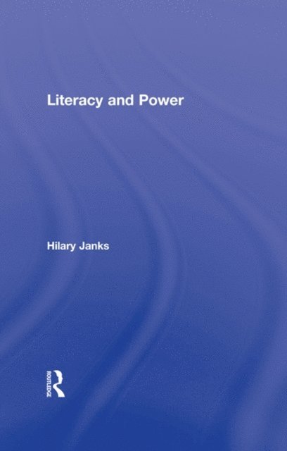 Hilary Janks - Literacy and Power, E-bok