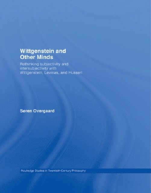 Soren Overgaard - Wittgenstein and Other Minds, E-bok