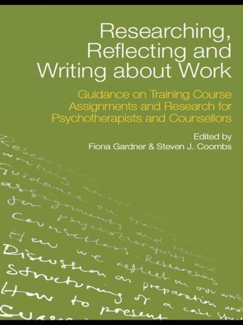 Steven J. Coombs, Fiona Gardner - Researching, Reflecting and Writing about Work, E-bok
