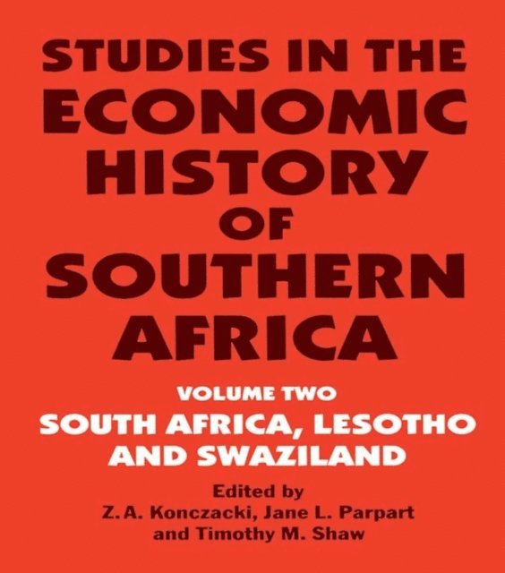Timothy M. Shaw, Jane L. Parpart, Z.A. Konczacki - Studies in the Economic History of Southern Africa, E-bok
