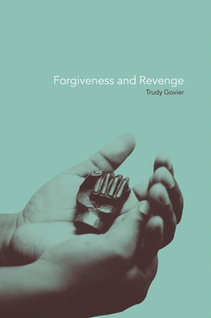 Trudy Govier - Forgiveness and Revenge, E-bok