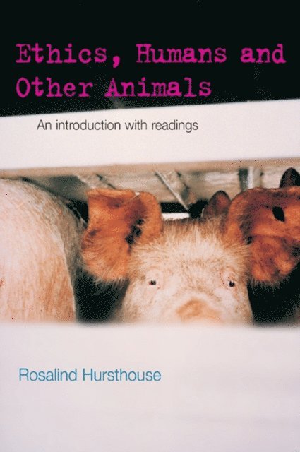 Rosalind Hursthouse - Ethics, Humans and Other Animals, E-bok