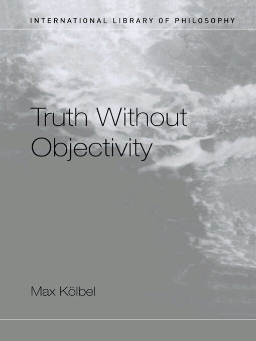 Max Kölbel - Truth Without Objectivity, E-bok