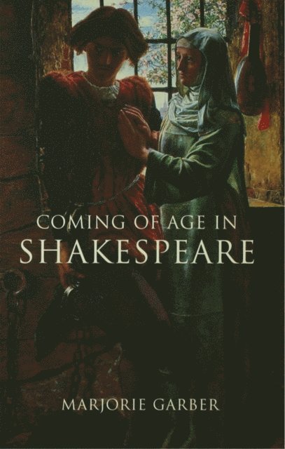 Marjorie Garber - Coming of Age in Shakespeare, E-bok