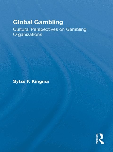 Sytze F. Kingma - Global Gambling, E-bok