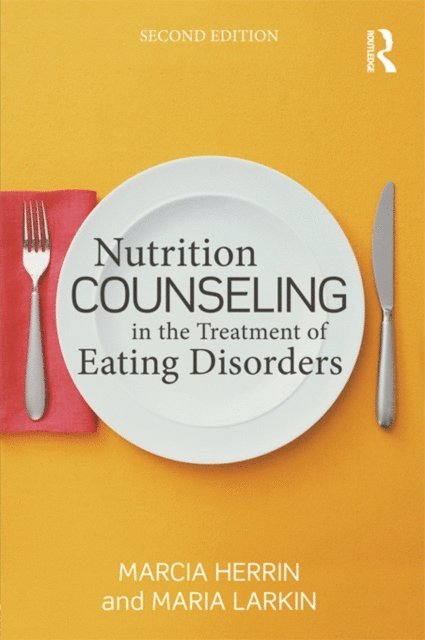 Maria Larkin, Marcia Herrin - Nutrition Counseling in the Treatment of Eating Disorders, E-bok