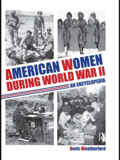 Doris Weatherford - American Women during World War II, E-bok