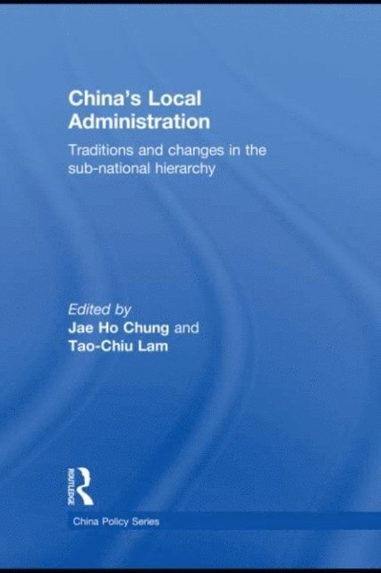 Tao-chiu Lam, Jae Ho Chung - China's Local Administration, E-bok