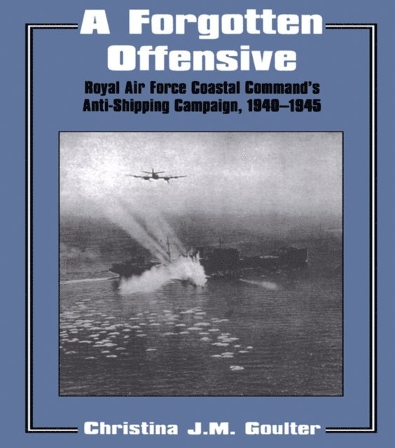Christina J.M. Goulter - Forgotten Offensive, E-bok