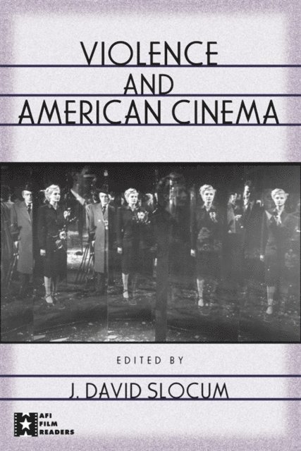 J. David Slocum - Violence and American Cinema, E-bok