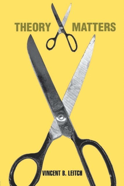 Vincent Leitch - Theory Matters, E-bok