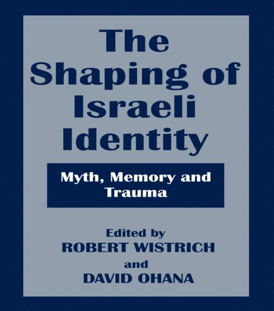 David Ohana, Robert Wistrich - Shaping of Israeli Identity, E-bok