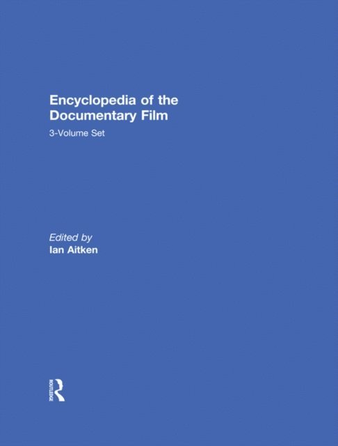 Ian Aitken - Encyclopedia of the Documentary Film 3-Volume Set, E-bok