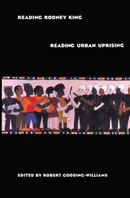 Robert Gooding-Williams - Reading Rodney King/Reading Urban Uprising, E-bok