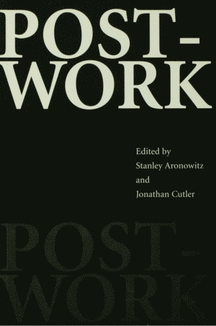 Jonathan Cutler, Stanley Aronowitz - Post-Work, E-bok