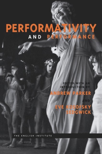 Eve Kosofsky Sedgwick, Andrew Parker - Performativity and Performance, E-bok