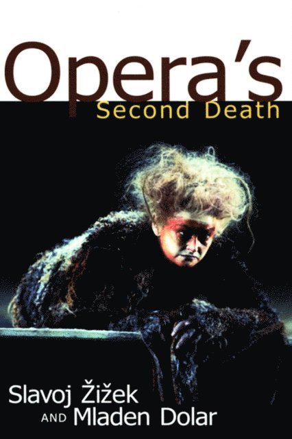 Mladen Dolar, Slavoj Zizek - Opera's Second Death, E-bok