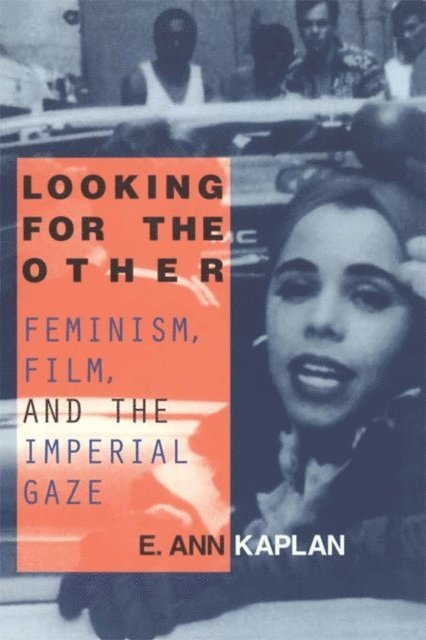 E. Ann Kaplan - Looking for the Other, E-bok