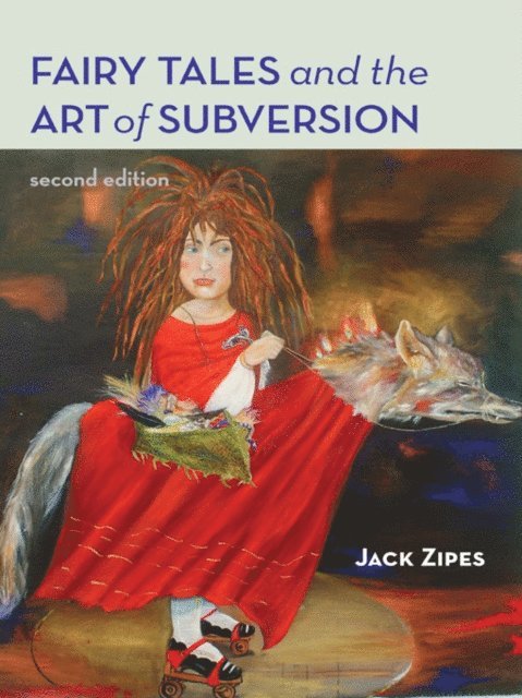 Jack Zipes - Fairy Tales and the Art of Subversion, E-bok
