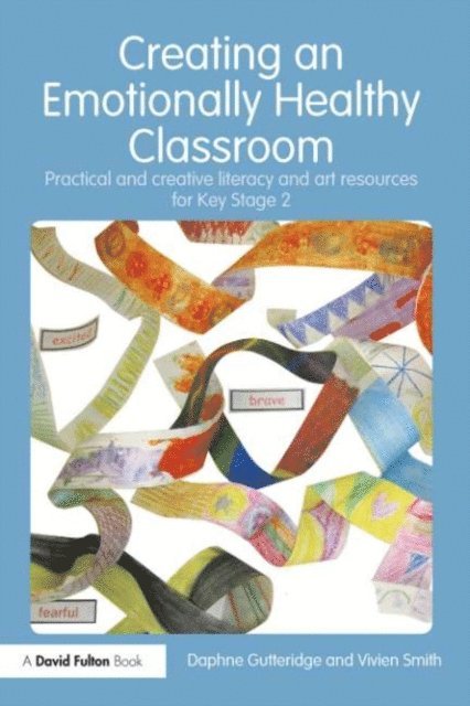Vivien Smith, Daphne Gutteridge - Creating an Emotionally Healthy Classroom, E-bok