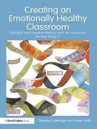 Vivien Smith, Daphne Gutteridge - Creating an Emotionally Healthy Classroom, E-bok