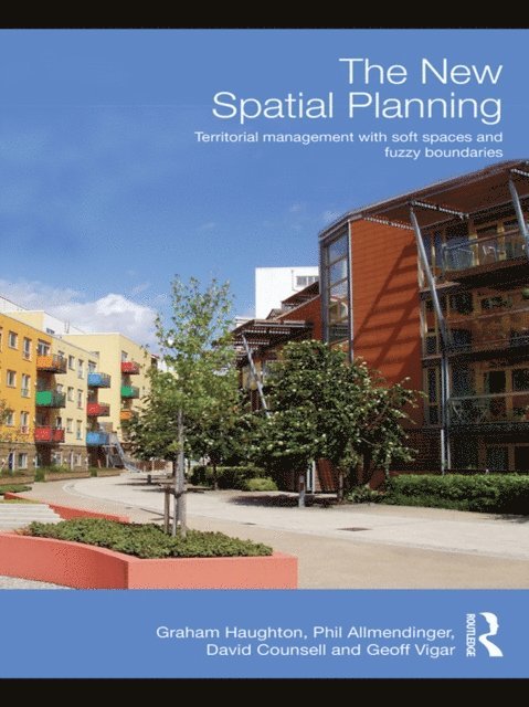 Geoff Vigar, David Counsell, Philip Allmendinger, Graham Haughton - New Spatial Planning, E-bok