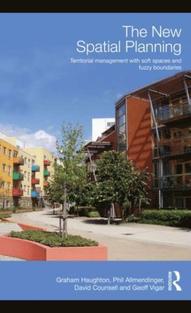 Geoff Vigar, David Counsell, Philip Allmendinger, Graham Haughton - New Spatial Planning, E-bok
