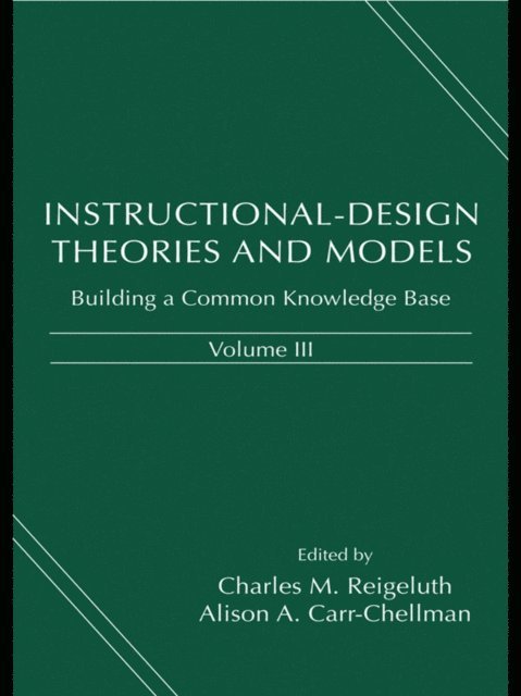 Alison A. Carr-Chellman, Charles M. Reigeluth - Instructional-Design Theories and Models, Volume III, E-bok