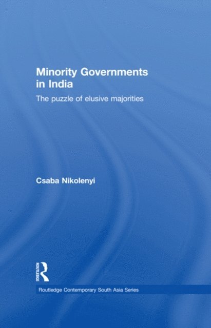 Csaba Nikolenyi - Minority Governments in India, E-bok