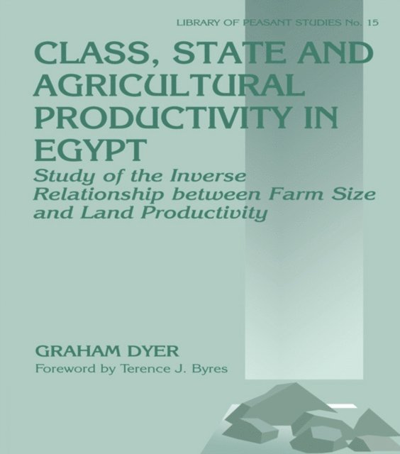 Graham Dyer - Class, State and Agricultural Productivity in Egypt, E-bok
