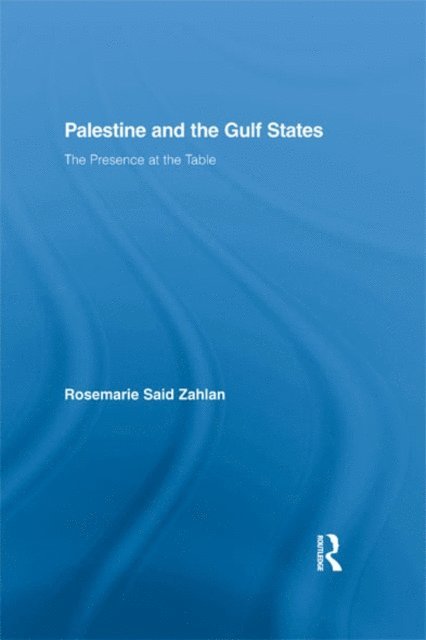 Rosemarie Said Zahlan - Palestine and the Gulf States, E-bok