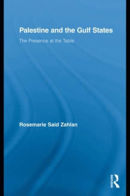 Rosemarie Said Zahlan - Palestine and the Gulf States, E-bok